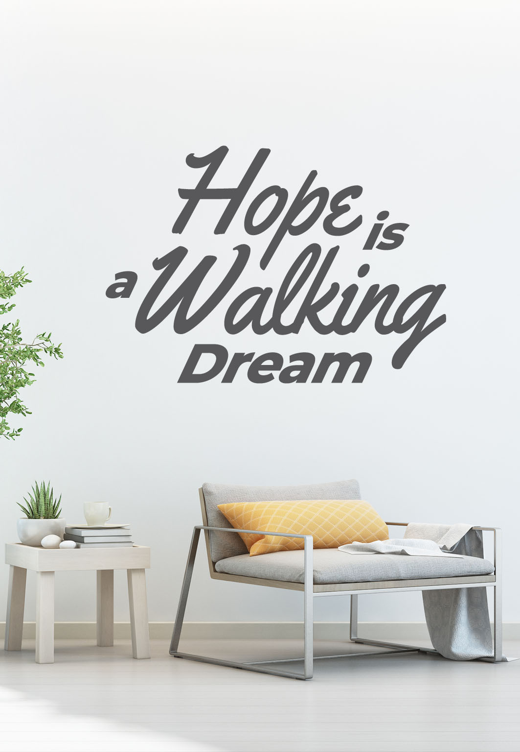 מדבקת קיר - Hope is a walking dream