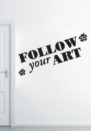 מדבקת קיר  - follow your ART - בצירוף פרחים