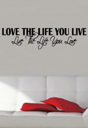 מדבקת קיר - Love the life you live