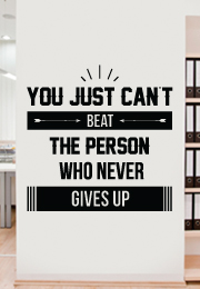 מדבקת קיר - you just can‘t beat the person who never gives up
