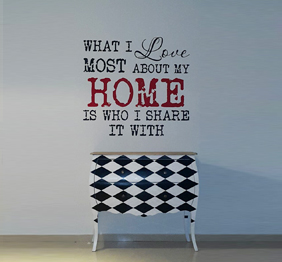 מדבקת קיר - What I Love Most About My Home Is Who I Share It With