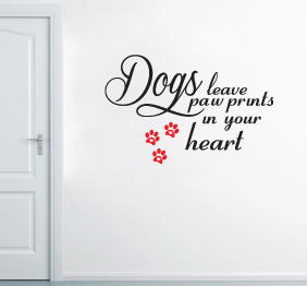 מדבקת קיר - Dogs leave paw prints in your heart