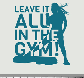 מדבקת קיר לחדר כושר - Leave it all in the gym - מתעמלת