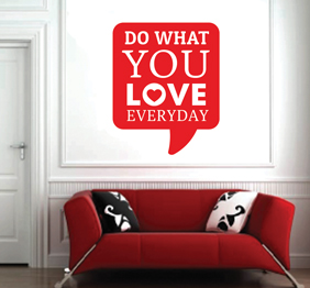 מדבקת קיר : do what you love everyday