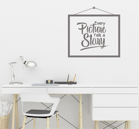 מדבקת קיר - Every picture tells a story במסגרת תלויה