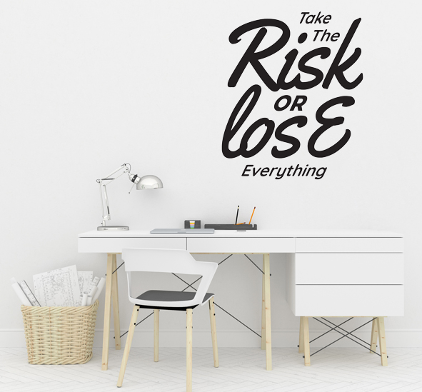 מדבקת קיר - Take the Risk or lose everything