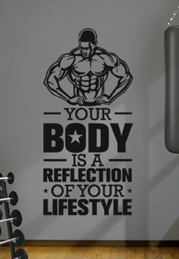 מדבקת קיר - YOUR BODY IS A REFLECTION OF YOUR LIFESTYLE בצירוף שרירן