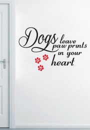 מדבקת קיר - Dogs leave paw prints in your heart