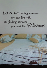 מדבקת קיר - love isn‘t finding someone you can live..