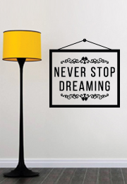 מדבקת קיר : מסגרת -  Never Stop Dreaming